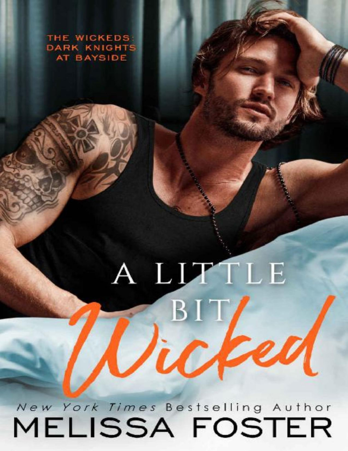 A Little Bit Wicked The Wickeds Dark Knights At Bayside Book 1 Melissa Foster Foster