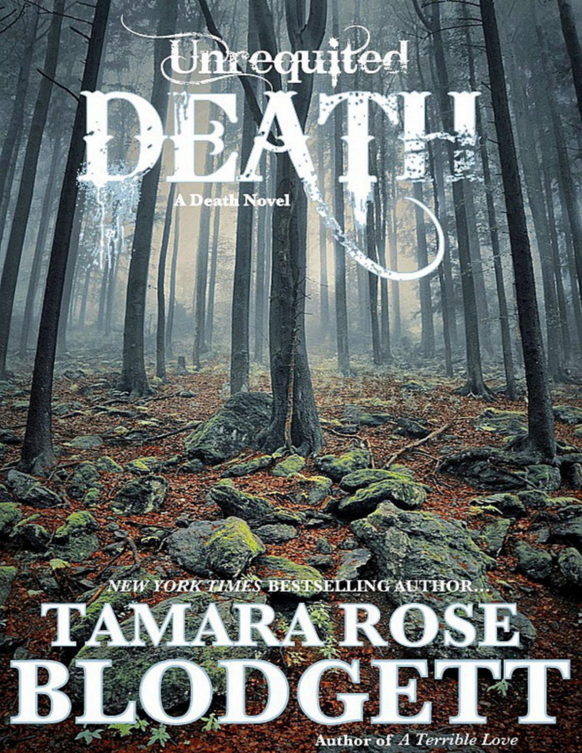 Unrequited Death Tamara Rose Blodgett Blodgett Tamara Rose