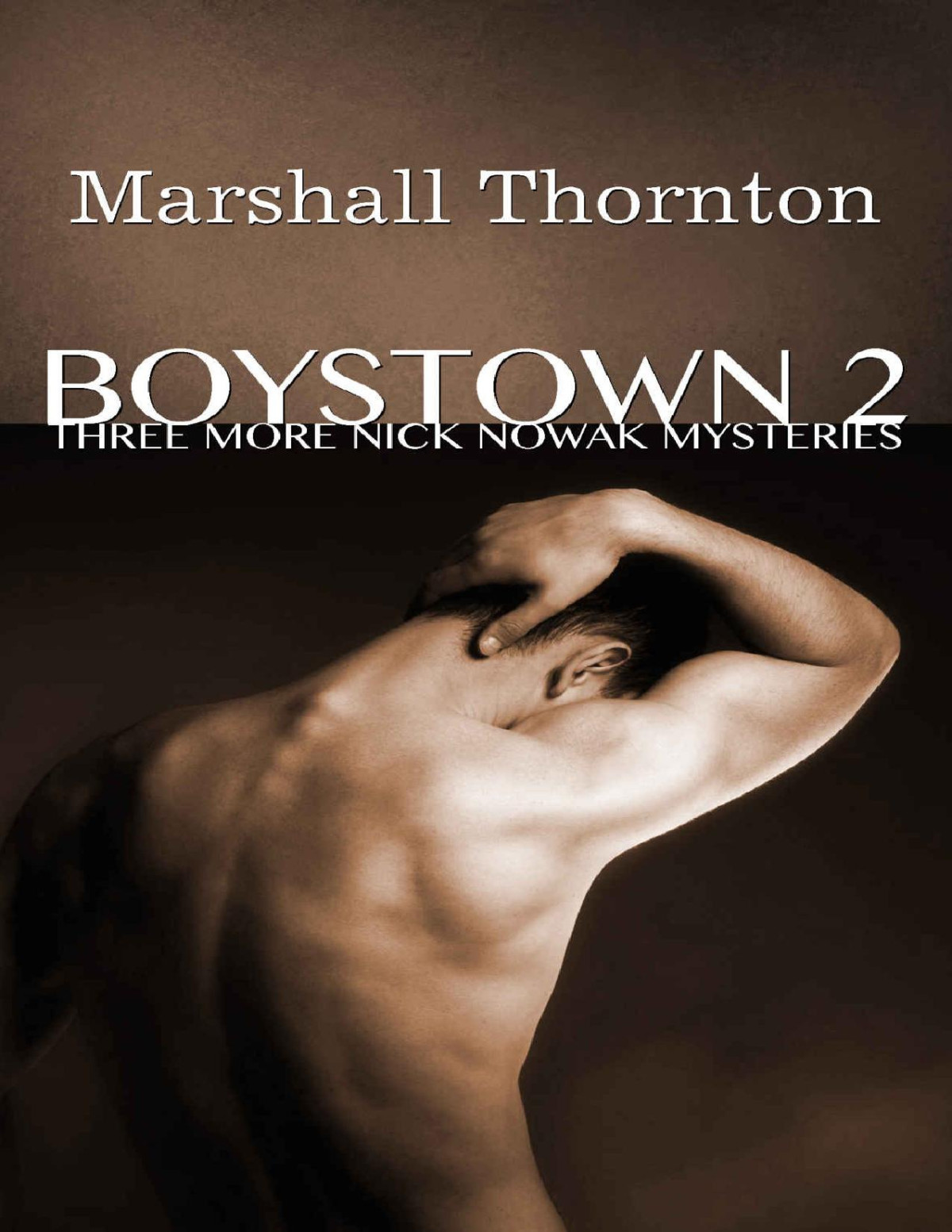 Boystown 2 Three More Nick Nowak Mysteries Boystown Mysteries Marshall Thornton Thornton