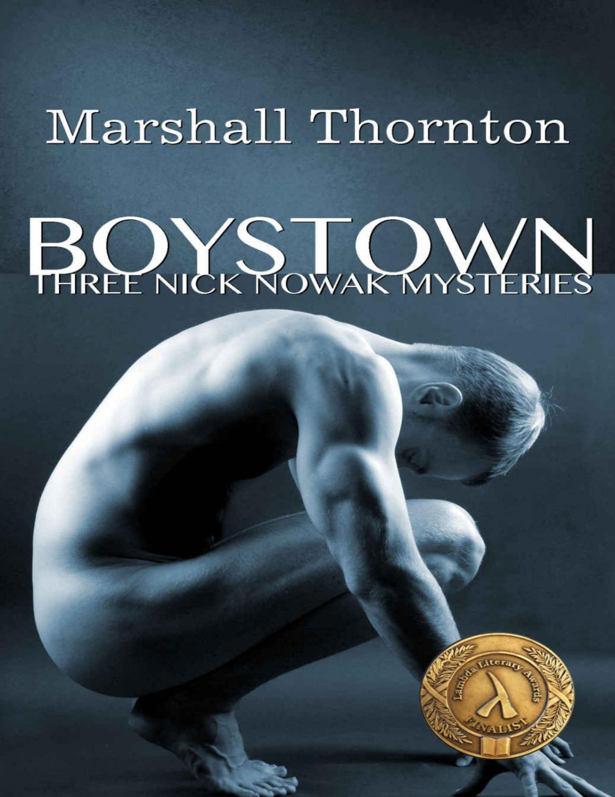 Boystown Three Nick Nowak Mysteries Boystown Mysteries Book 1 Marshall Thornton Thornton