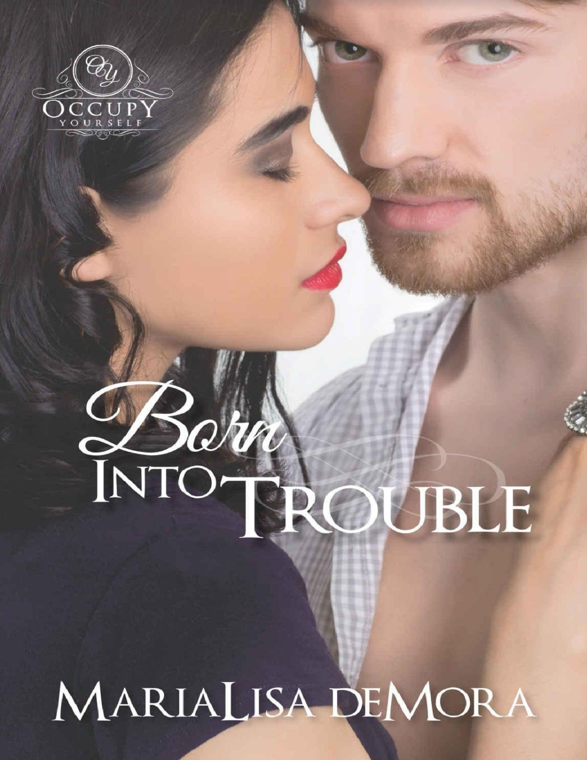 Born Into Trouble Occupy Yourself Book 1 Marialisa Demora Demora