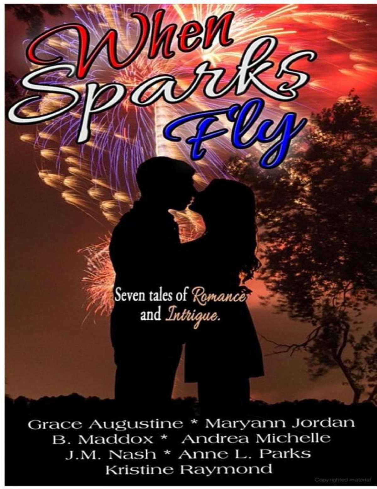 When Sparks Fly Kristine Raymond Andrea Michelle Grace Augustine Maryann Jordan B Maddox J M Nash Anne L Parks Raymond