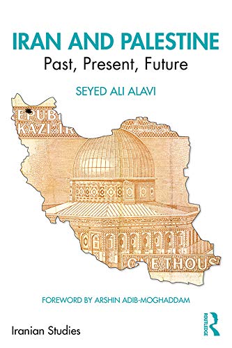Iran And Palestine Past Present Future 1st Edition Seyed Ali Alavi