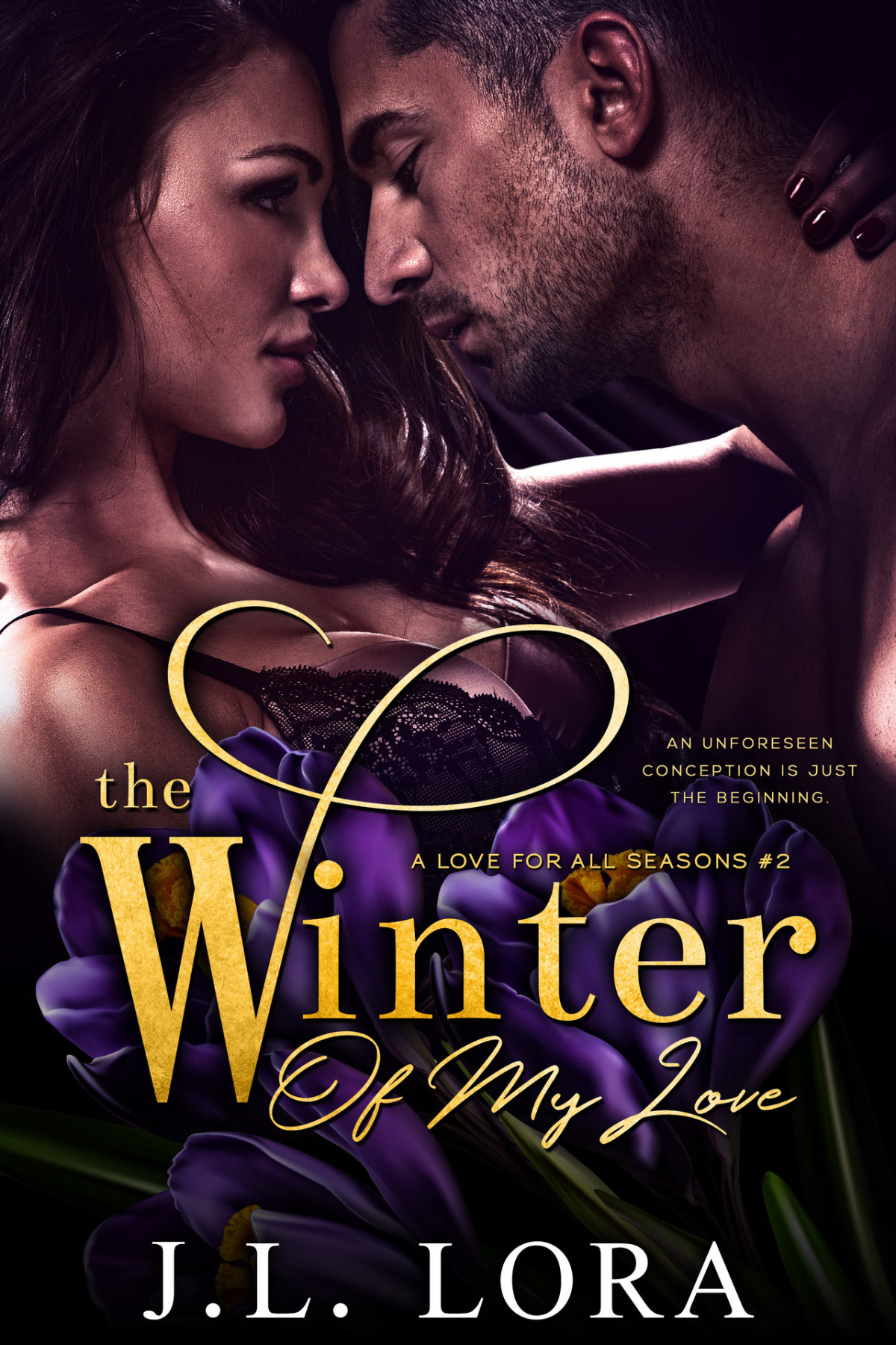 The Winter Of My Love An Unforeseen Pregnancy Is Just The Beginning Of Their Story A Love For All Seasons Book 2 Lora