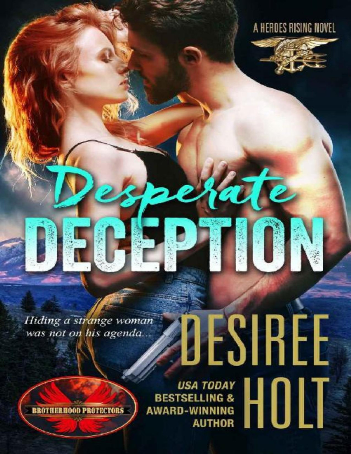 Desperate Deception Brotherhood Protectors World Heroes Rising Book 1 Desiree Holt Brotherhood Protectors World Holt