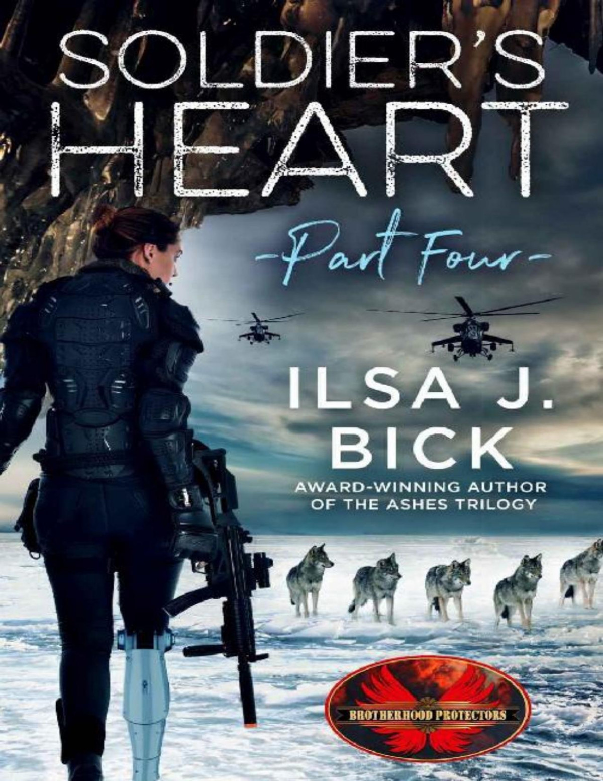 Soldiers Heart Part Four Brotherhood Protectors World Ilsa J Bick Brotherhood Protectors World Bick
