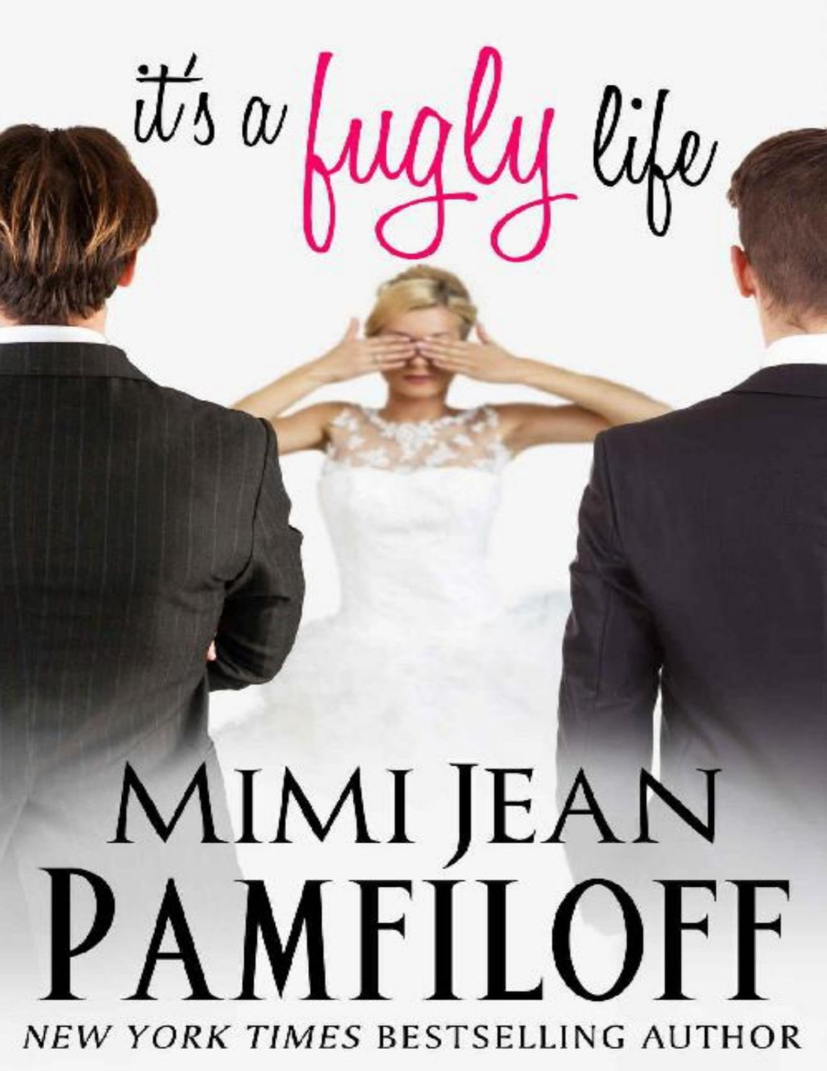 Its A Fugly Life The Fugly Series Book 2 Mimi Jean Pamfiloff Pamfiloff