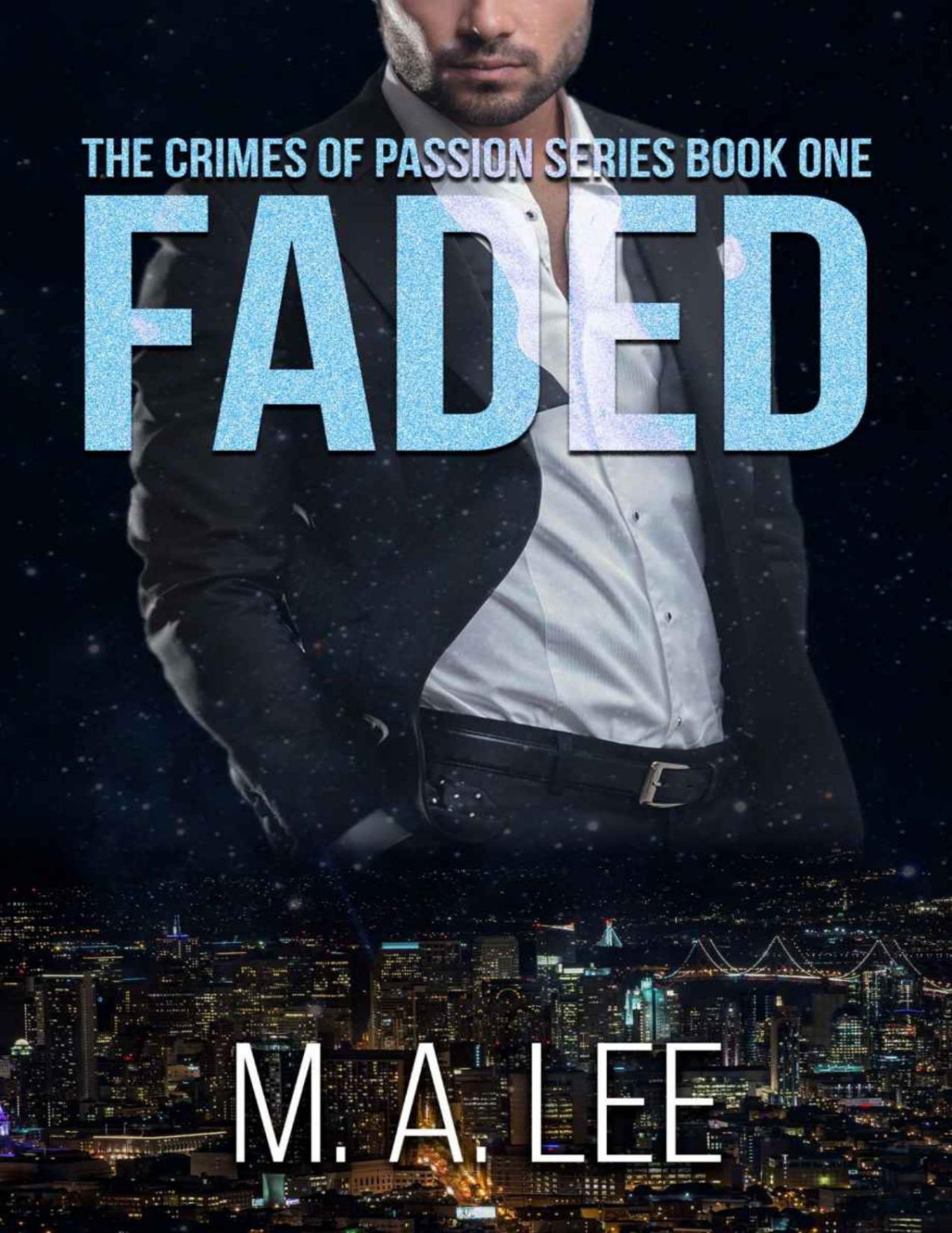 Faded Crimes Of Passion Series Book 1 M A Lee Lee M A