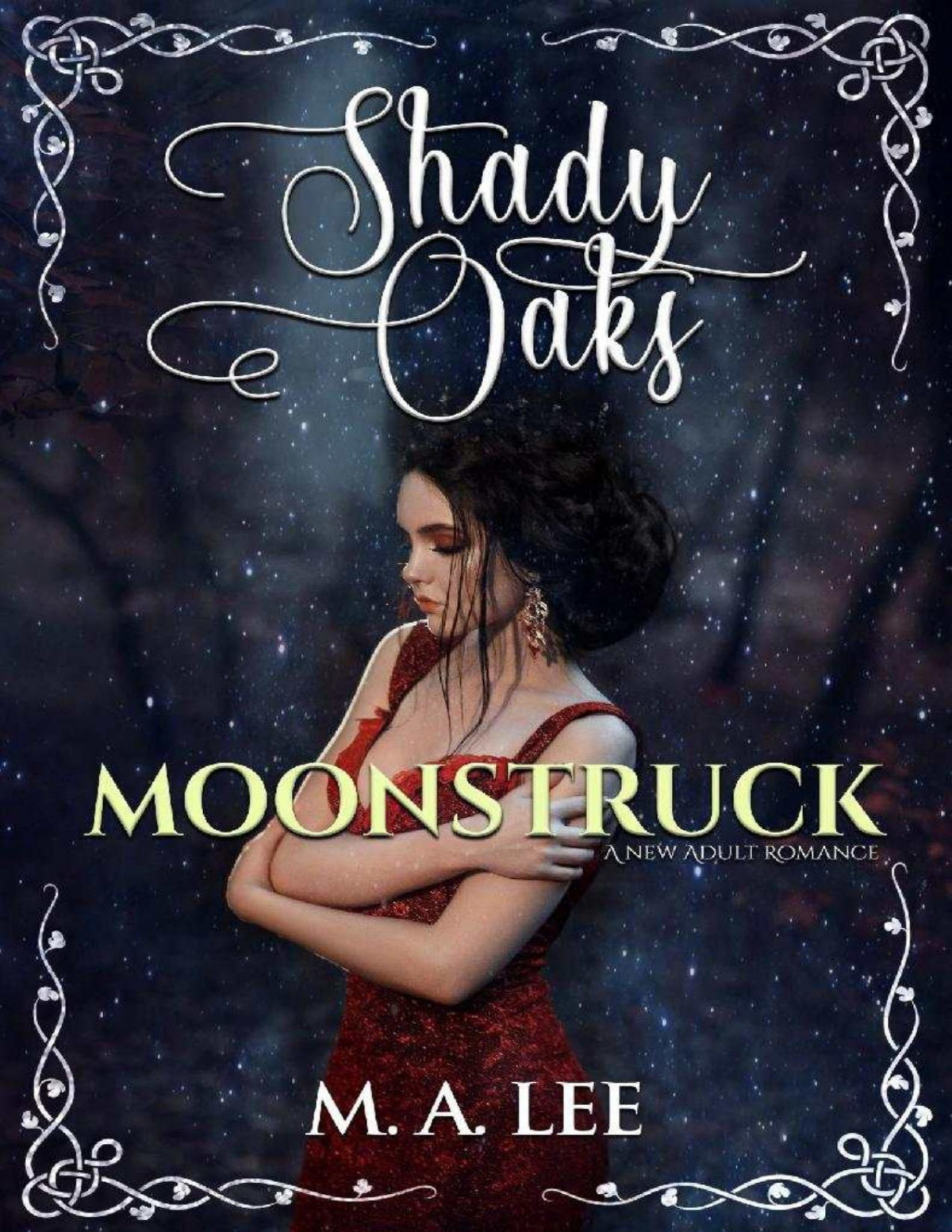 Moonstruck A New Adult Romance Shady Oaks Series Book 2 M A Lee Lee