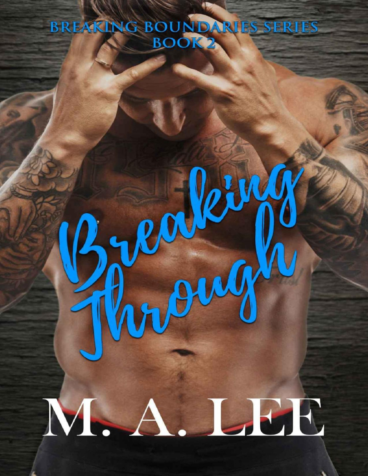 Breaking Through The Breaking Boundaries Series Book 2 M A Lee Lee