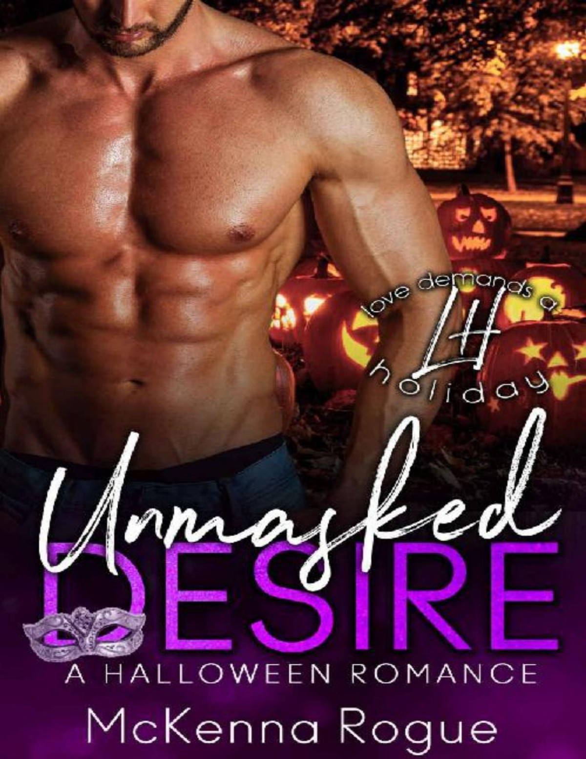 Unmasked Desire Love Demands A Holiday Book 6 Mckenna Rogue Rogue