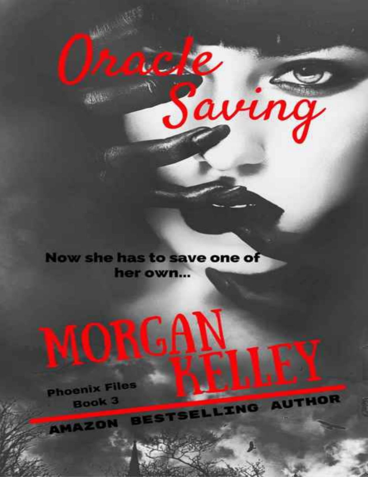 Oracle Saving The Phoenix Files Book 3 Morgan Kelley Kelley
