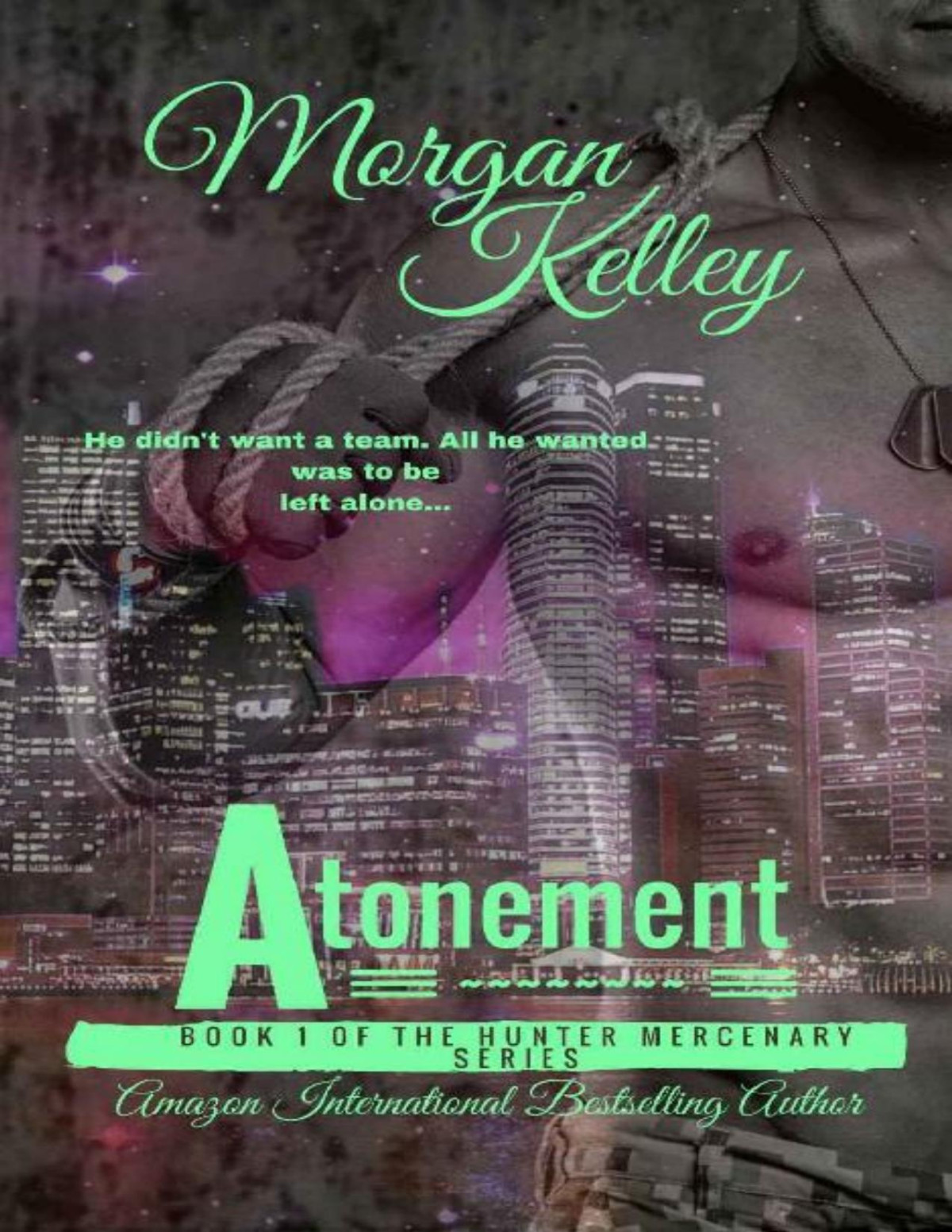 Atonement The Hunter Mercenary Series Book One Morgan Kelley Kelley