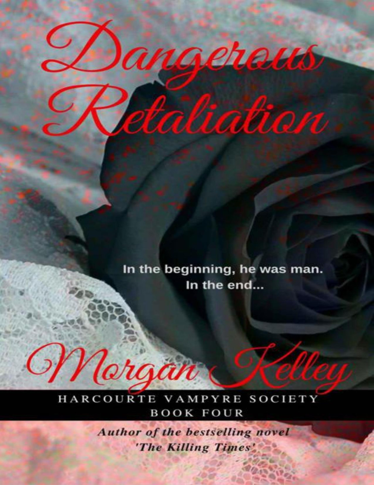 Dangerous Retaliation The Harcourte Vampyre Society Book 4 Kelley