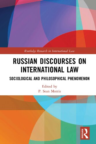 Russian Discourses On International Law Sociological And Philosophical Phenomenon P Sean Morris