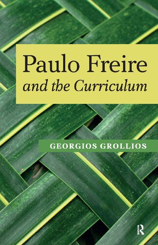 Paulo Freire And The Curriculum 1st Edition Georgios Grollios