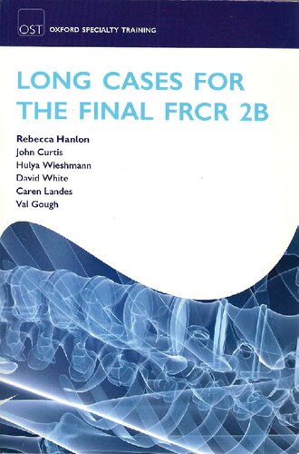 Long Cases For The Final Frcr 2b Oxford Specialty Training Revision Texts Illustrated Rebecca Hanlon