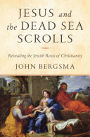 Jesus And The Dead Sea Scrolls John Bergsma