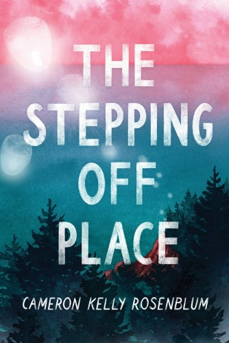 The Stepping Off Place Cameron Kelly Rosenblum