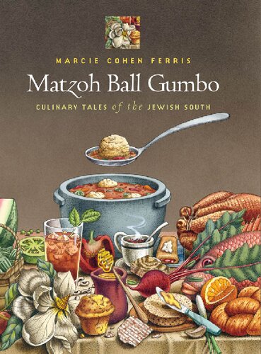 Matzoh Ball Gumbo Culinary Tales Of The Jewish South Marcie Cohen Ferris