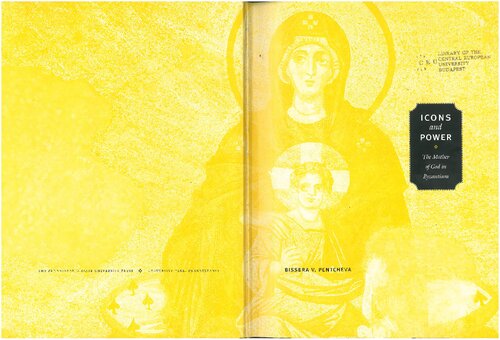 Icons And Power The Mother Of God In Byzantium Illustrated Bissera V Pentcheva