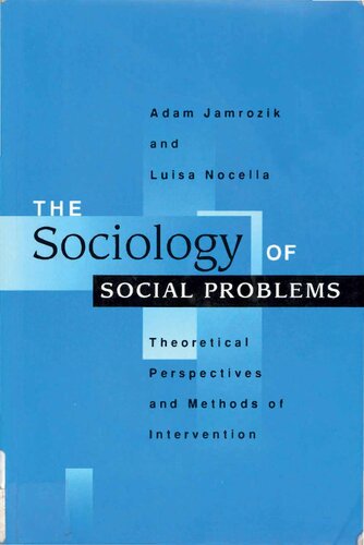 The Sociology Of Social Problems Theoretical Perspectives And Methods Of Intervention Adam Jamrozik