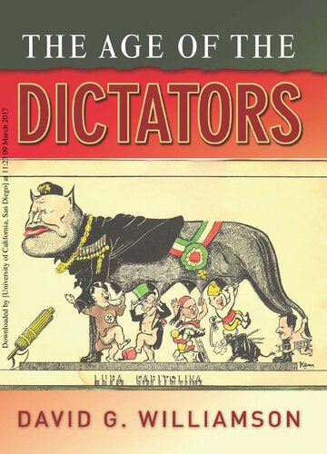 The Age Of The Dictators A Study Of The European Dictatorships 191853 1st Edition Dg Williamson