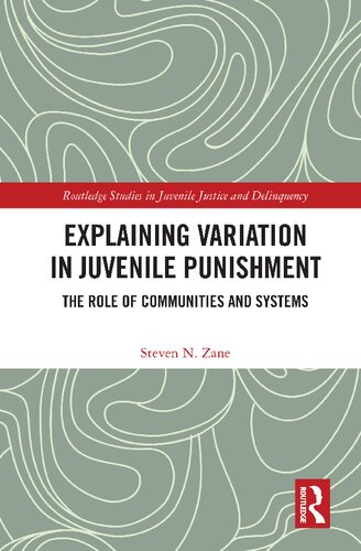 Explaining Variation In Juvenile Punishment The Role Of Communities And Systems Steven N Zane