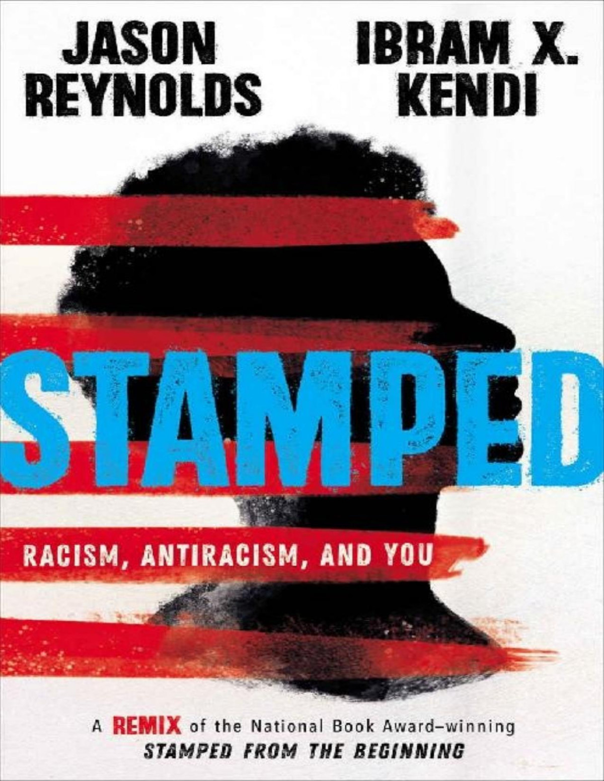 Stamped Racism Antiracism And You Jason Reynolds Ibram X Kendi Reynolds