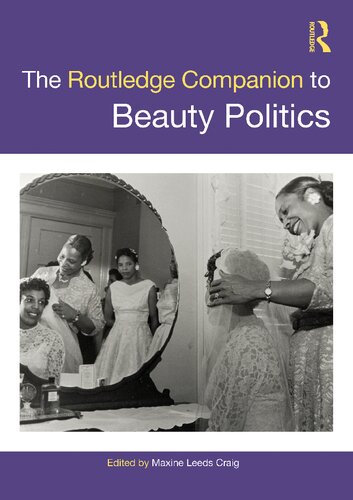 The Routledge Companion To Beauty Politics Maxine Leeds Craig Editor