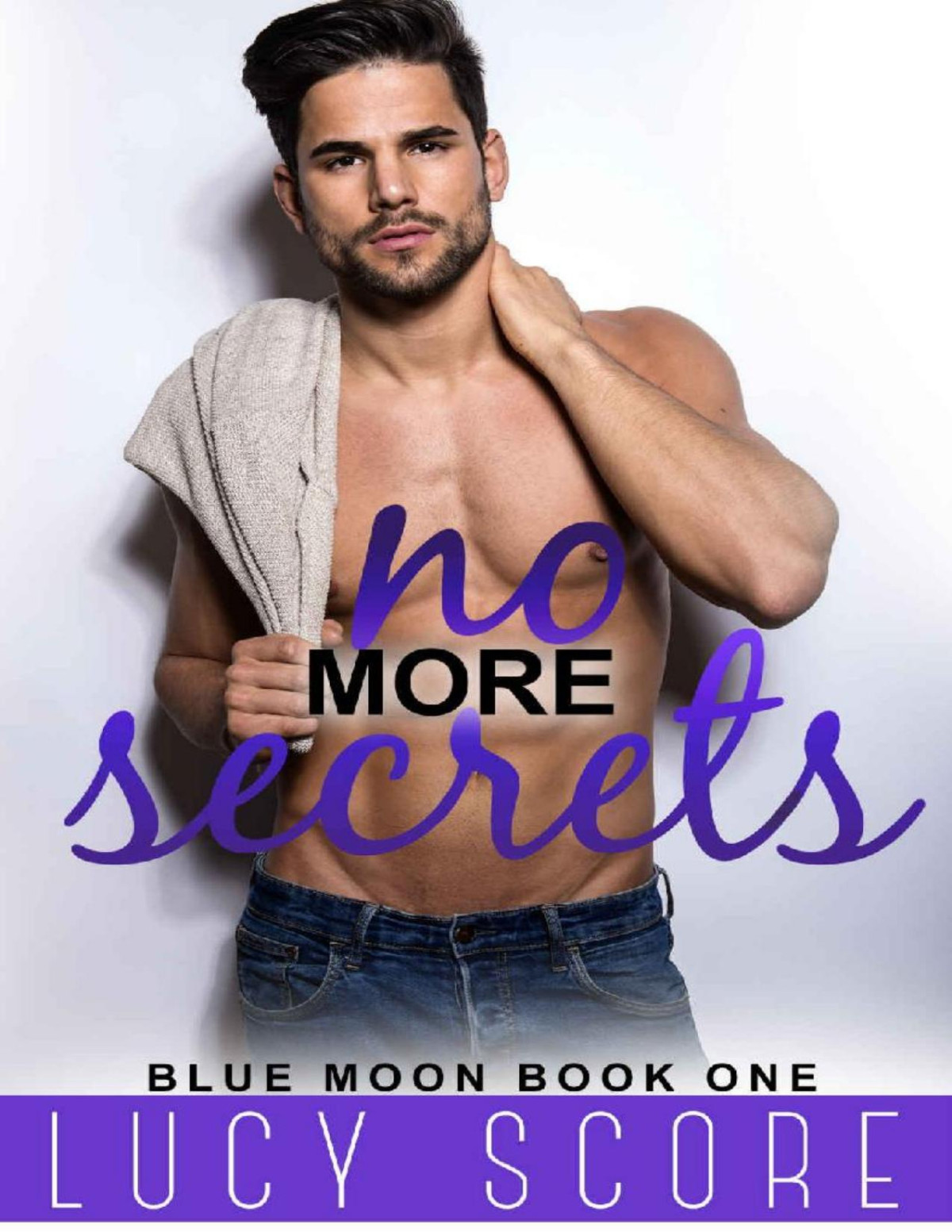 No More Secrets A Small Town Love Story Blue Moon Book 1 Lucy Score Score