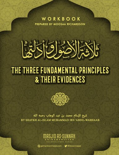 The Three Fundamental Principles Their Evidences Workbook For Germantown Masjids Summer Seminar 2019 Shaykhulislam Muhammad Ibn Abdilwahhaab