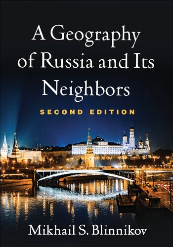 A Geography Of Russia And Its Neighbors 2nd Edition Mikhail S Blinnikov