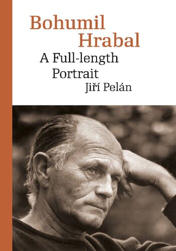 Bohumil Hrabal A Fulllength Portrait Modern Czech Classics Jir Peln