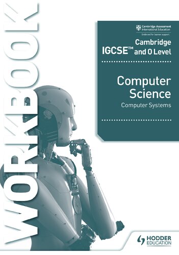 Cambridge Igcse And O Level Computer Science Computer Systems Workbook Workbook David Watson
