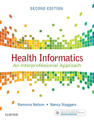 Health Informatics An Interprofessional Approach 2nd Edition Ramona Nelson Nancy Staggers