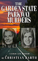 The Garden State Parkway Murders A Cold Case Mystery Christian Barth