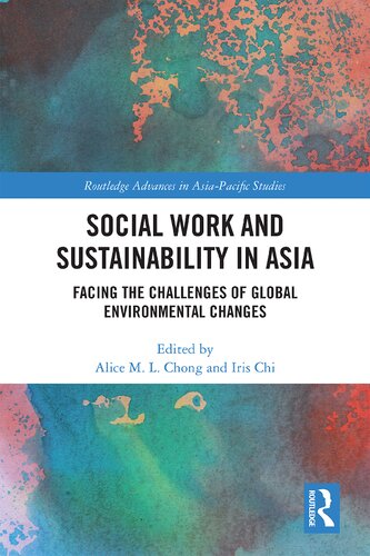 Social Work And Sustainability In Asia Facing The Challenges Of Global Environmental Changes Alice M L Chong