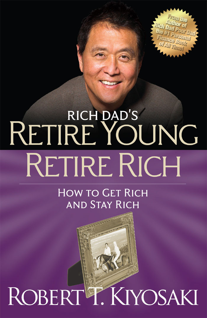Retire Young Retire Rich Robert T Kiyosaki