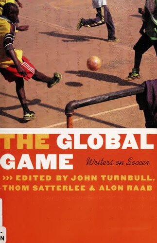 The Global Game Writers On Soccer 1st Edition Alon Raab Editor