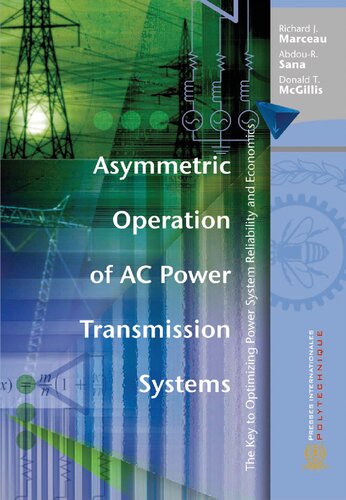 Asymmetric Operation Of Ac Power Transmission Systems The Key To Optimizing Power System Reliability And Economics Richard Marceau