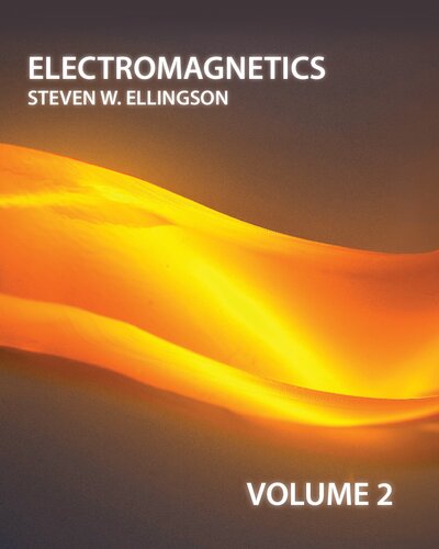 Electromagnetics Volume 2 Steven W Ellingson