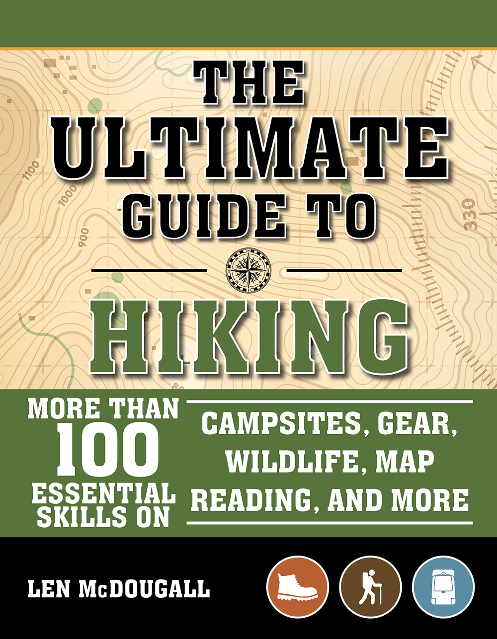 The Ultimate Guide To Hiking More Than 100 Essential Skills On Campsites Gear Wildlife Map Reading And More A Bsa Scouting Guide 1st Len Mcdougall