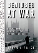 Geniuses At War Bletchley Park Colossus And The Dawn Of The Digital Age Price