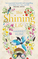 This Shining Life Harriet Kline