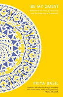 Be My Guest Reflections On Food Community And The Meaning Of Generosity Priya Basil Basil