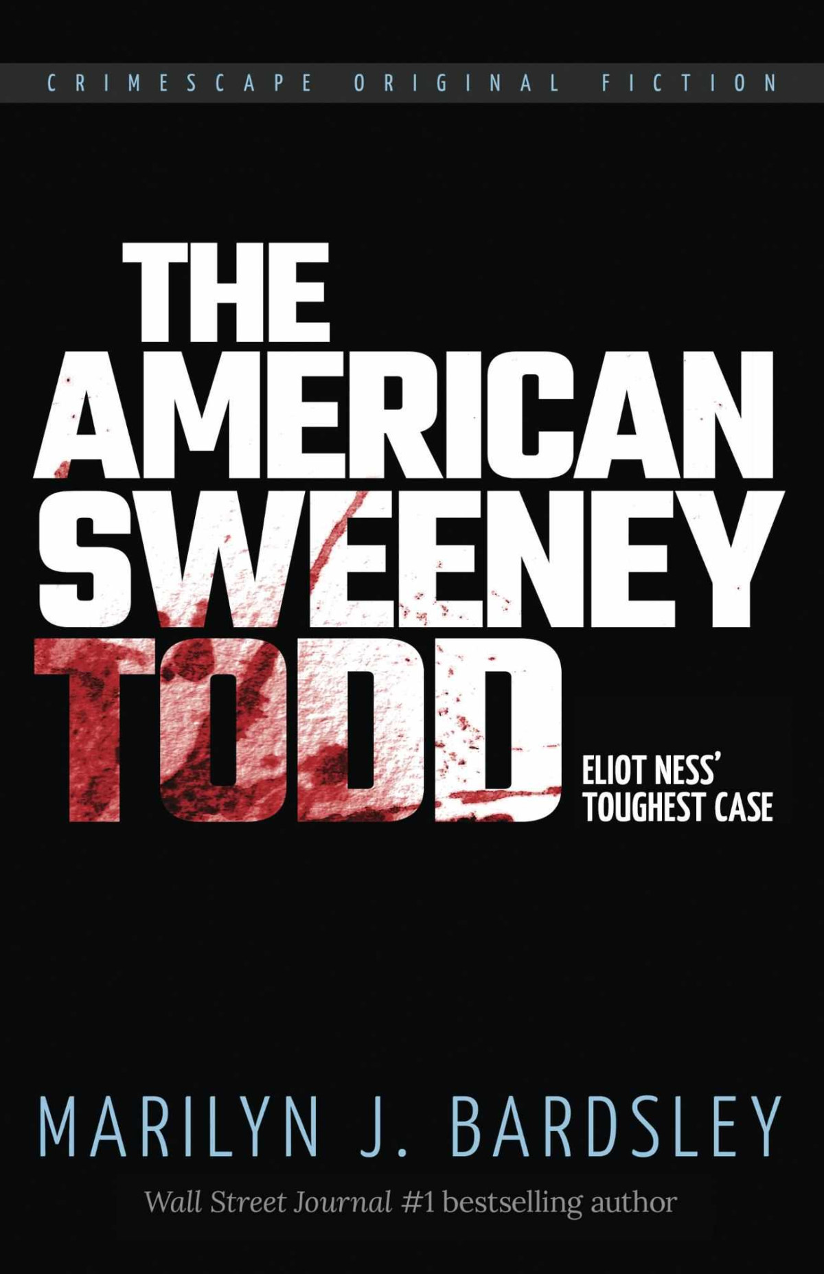 The American Sweeney Todd Eliot Nesss Toughest Case Marilyn Bardsley Bardsley