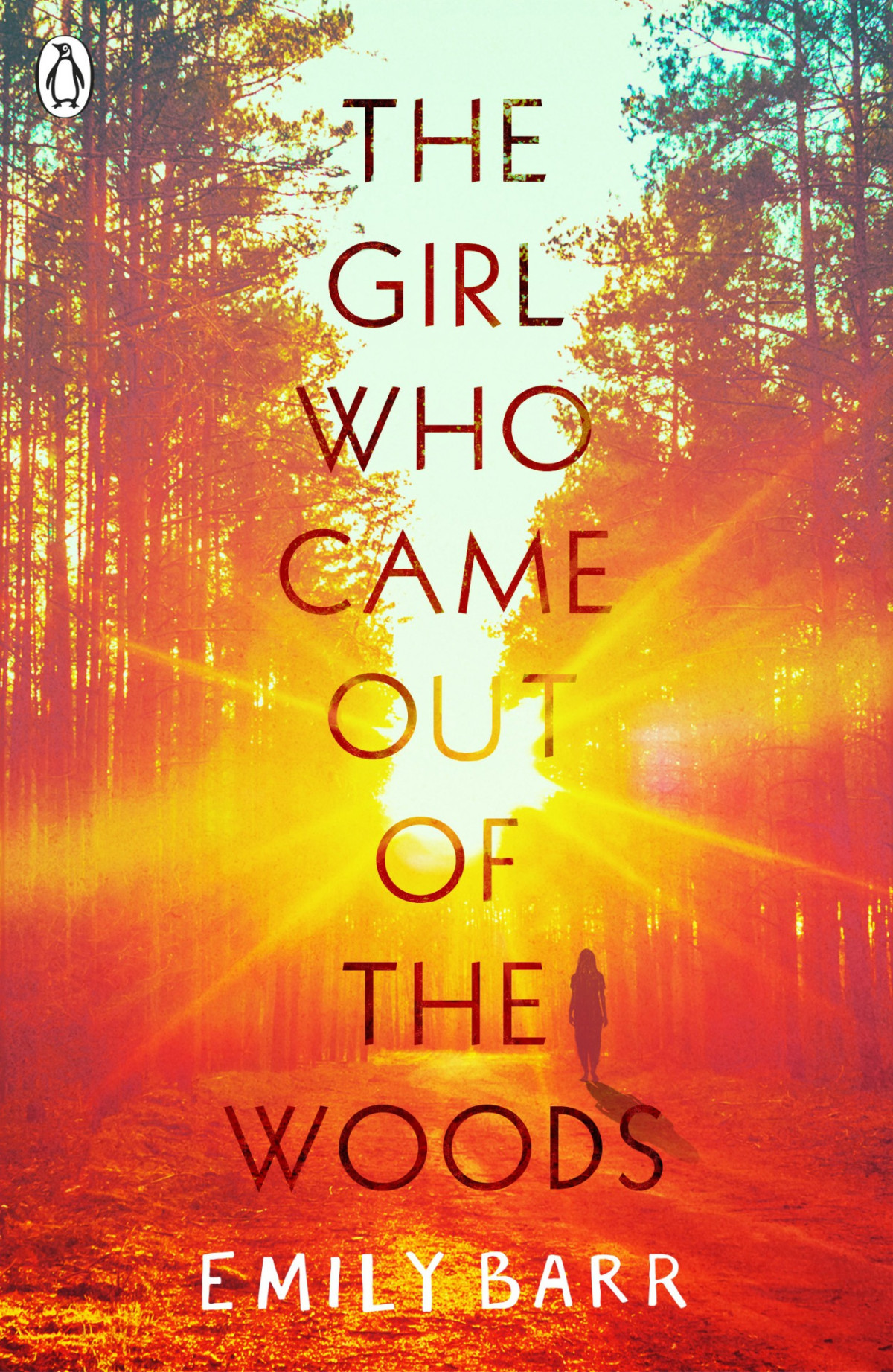 The Girl Who Came Out Of The Woods Emily Barr Barr Emily