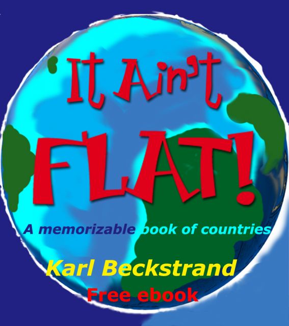 It Aint Flat A Memorizable Book Of Countries Karl Beckstrand Beckstrand