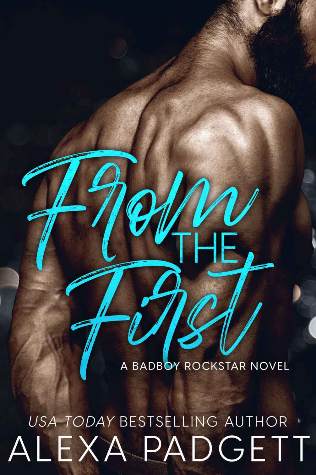 From The First A Bad Boy Rockstar Novel Padgett Alexa